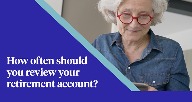 How often should you review your retirement account?